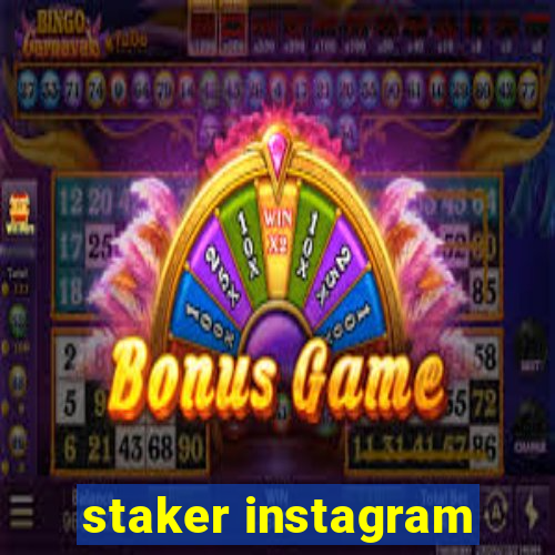 staker instagram